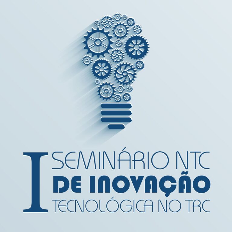 Primeiro Seminário NTC de Inovação Tecnológica do TRC acontece na próxima quarta-feira