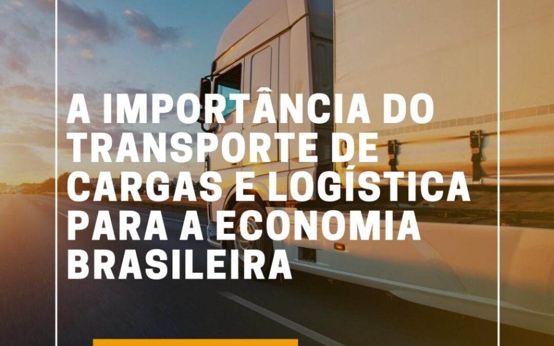 A importância do transporte de cargas e logística para a economia brasileira