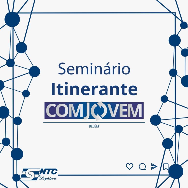 Empresários do transporte de cargas debaterão o setor na terceira edição do Seminário Itinerante da COMJOVEM em Belém