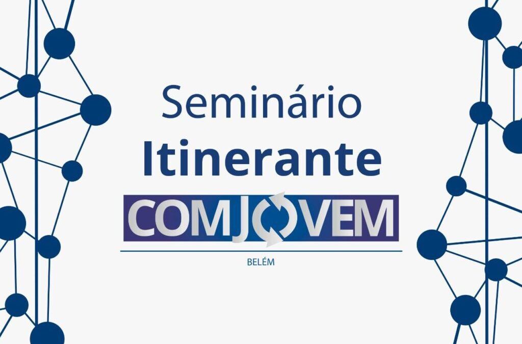 Confira a programação do Seminário Itinerante da COMJOVEM que acontece em Belém