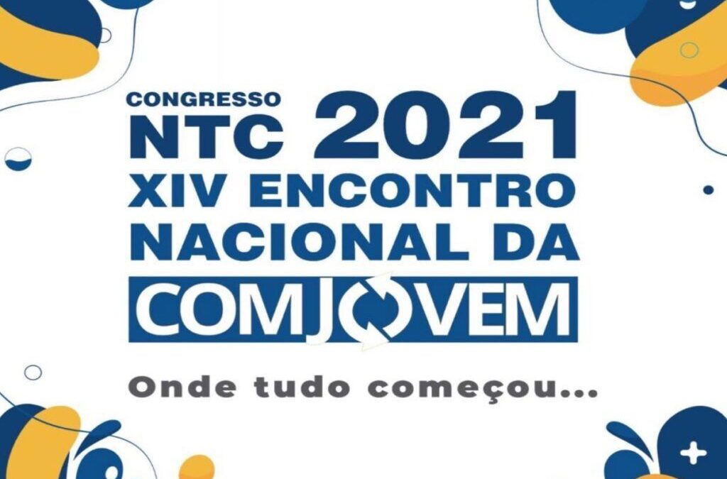 Participe do Congresso NTC 2021 – XIV Encontro Nacional da COMJOVEM