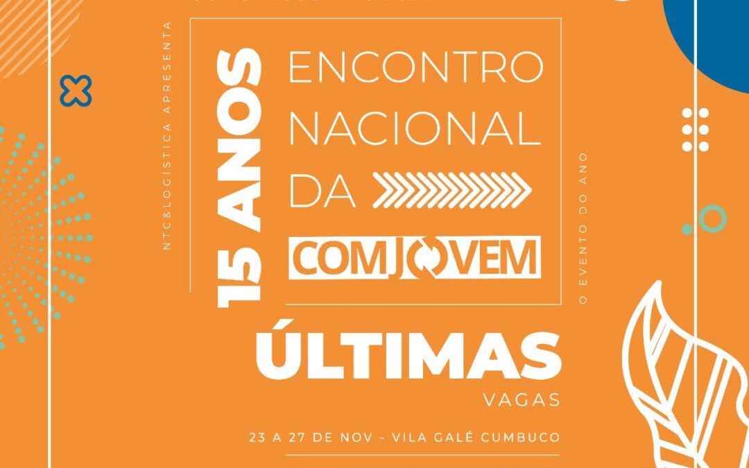 Últimos dias para participar do Congresso NTC 2022 – XV Encontro Nacional da COMJOVEM em Fortaleza