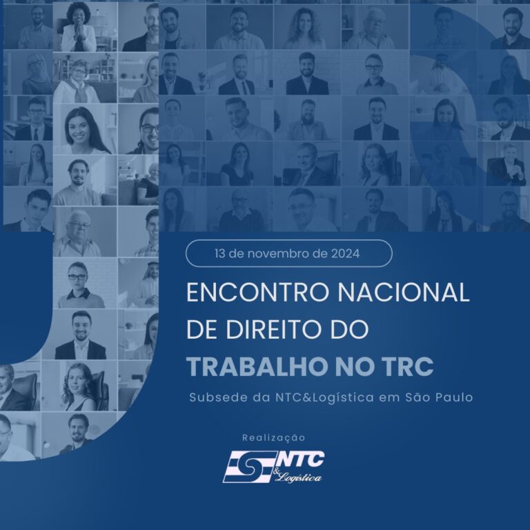 NTC&Logística realizará “Encontro Nacional de Direito do Trabalho no TRC”, em São Paulo