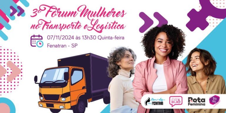 Participe do 3º Fórum de Mulheres no Transporte e Logística, na Fenatran 2024