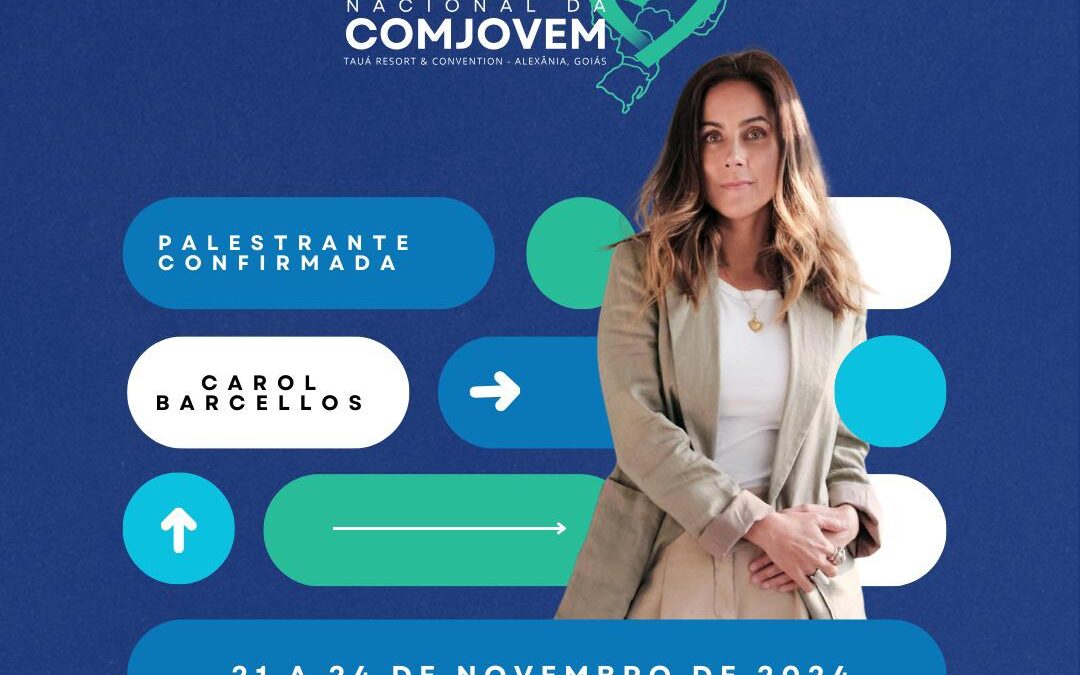 Carol Barcellos é confirmada como palestrante no Congresso NTC 2024 – XVII Encontro Nacional da COMJOVEM