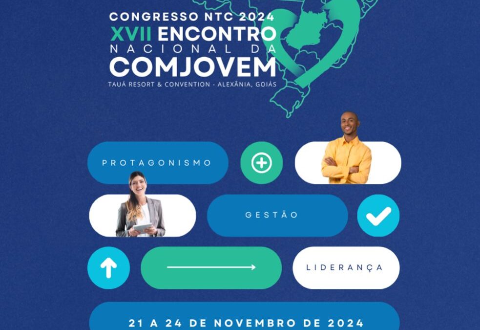 Penúltimo dia para se inscrever no Congresso NTC 2024 – XVII Encontro Nacional da COMJOVEM, em Goiás